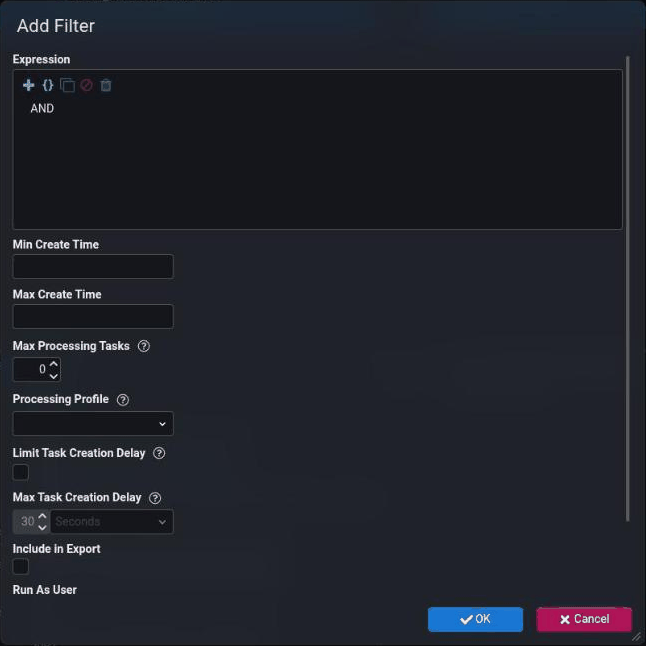 The Add Filter dialog. At the top an empty AND expression with a toolbar to add terms. Below it Min Create Time and Max Create Time boxes, Max Processing Tasks set to 0, a Processing Profile drop-down, a Limit Task Creation Delay tick box, Max Task Creation Delay of 30 seconds, an Include in Export tick box and, further down, Run As User and Set Feed Dependencies.